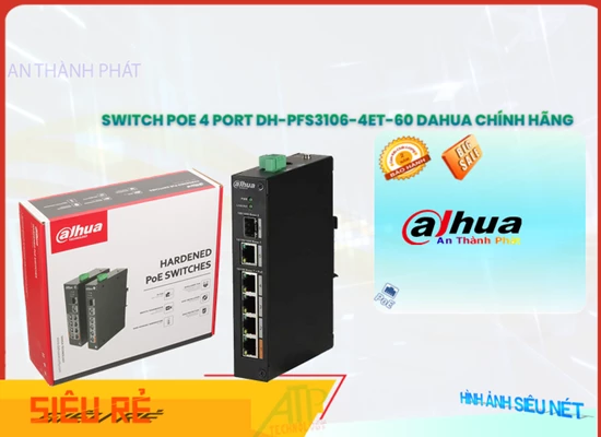 Lắp đặt camera Hãng Dahua DH-PFS3106-4ET-60  Switch chuyển đổi mạng 