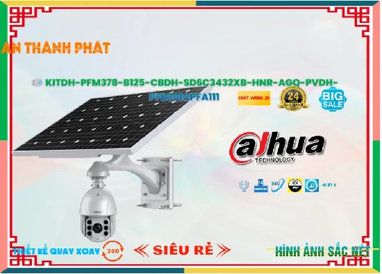 Lắp camera wifi giá rẻ DH-SD6C3432XB-HNR-AGQ-P CAMERA NĂNG LƯỢNG MẶT TRỜI DAHUA 4G,Giá KIT/DH-PFM378-B125-CB/DH-SD6C3432XB-HNR-AGQ-PV/DH-PFB301C/PFA111,phân phối KIT/DH-PFM378-B125-CB/DH-SD6C3432XB-HNR-AGQ-PV/DH-PFB301C/PFA111,KIT/DH-PFM378-B125-CB/DH-SD6C3432XB-HNR-AGQ-PV/DH-PFB301C/PFA111Bán Giá Rẻ,KIT/DH-PFM378-B125-CB/DH-SD6C3432XB-HNR-AGQ-PV/DH-PFB301C/PFA111 Giá Thấp Nhất,Giá Bán KIT/DH-PFM378-B125-CB/DH-SD6C3432XB-HNR-AGQ-PV/DH-PFB301C/PFA111,Địa Chỉ Bán KIT/DH-PFM378-B125-CB/DH-SD6C3432XB-HNR-AGQ-PV/DH-PFB301C/PFA111,thông số KIT/DH-PFM378-B125-CB/DH-SD6C3432XB-HNR-AGQ-PV/DH-PFB301C/PFA111,KIT/DH-PFM378-B125-CB/DH-SD6C3432XB-HNR-AGQ-PV/DH-PFB301C/PFA111Giá Rẻ nhất,KIT/DH-PFM378-B125-CB/DH-SD6C3432XB-HNR-AGQ-PV/DH-PFB301C/PFA111 Giá Khuyến Mãi,KIT/DH-PFM378-B125-CB/DH-SD6C3432XB-HNR-AGQ-PV/DH-PFB301C/PFA111 Giá rẻ,Chất Lượng KIT/DH-PFM378-B125-CB/DH-SD6C3432XB-HNR-AGQ-PV/DH-PFB301C/PFA111,KIT/DH-PFM378-B125-CB/DH-SD6C3432XB-HNR-AGQ-PV/DH-PFB301C/PFA111 Công Nghệ Mới,KIT/DH-PFM378-B125-CB/DH-SD6C3432XB-HNR-AGQ-PV/DH-PFB301C/PFA111 Chất Lượng,bán KIT/DH-PFM378-B125-CB/DH-SD6C3432XB-HNR-AGQ-PV/DH-PFB301C/PFA111