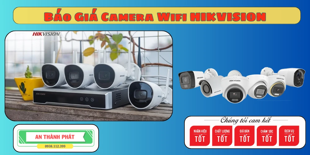báo giá camera quan sát wifi hikvision chất lượng cao giá rẻ 