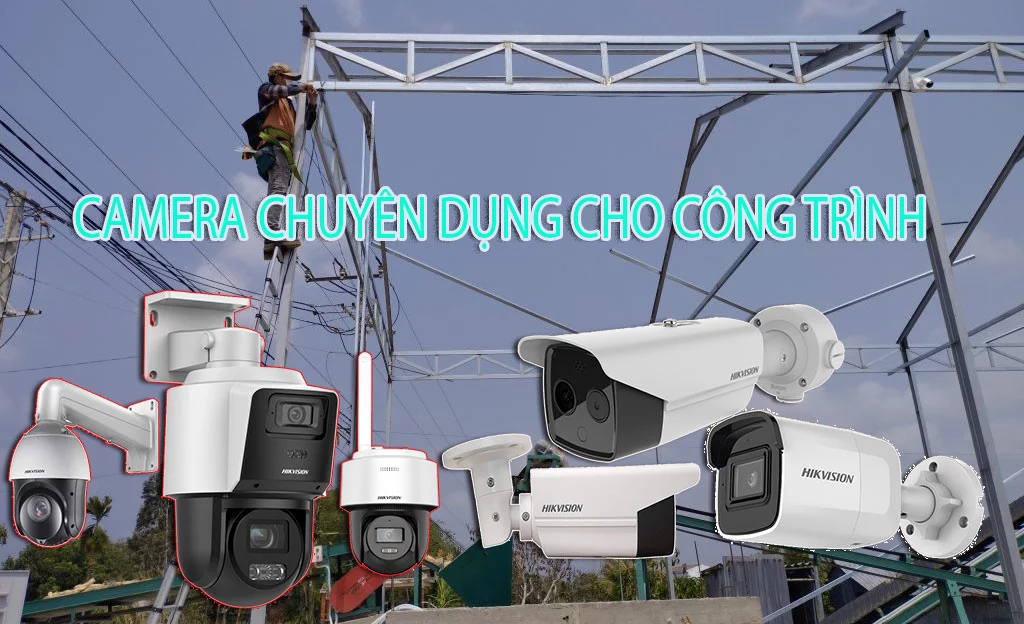 Top 5 Camera Lắp Công Trình Nên Dùng