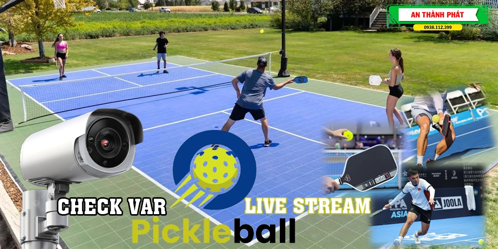 Lắp Đặt Camera Livestream Bộ Môn Pickleball