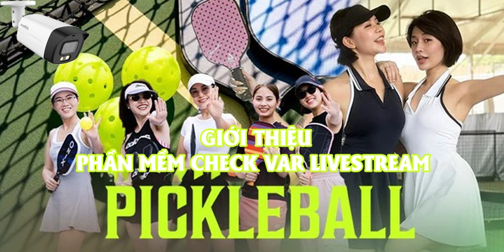 Phần Mềm Check Var Pickleball Có Bảng Điểm