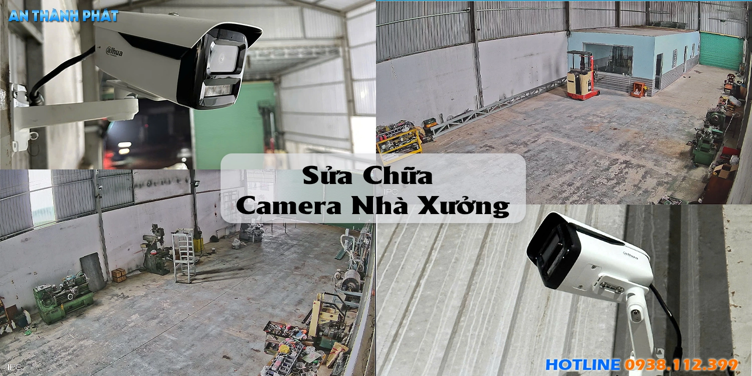 Sửa Chữa Camera Nhà Xưởng Tận Nơi