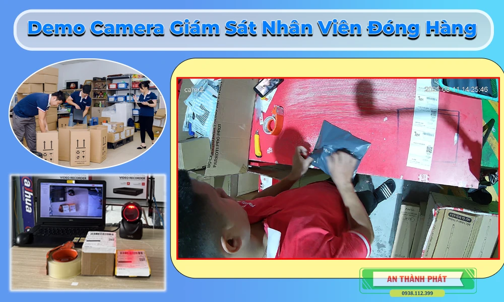 demo thực tế camera nhân viên đóng hàng chất lượng cao