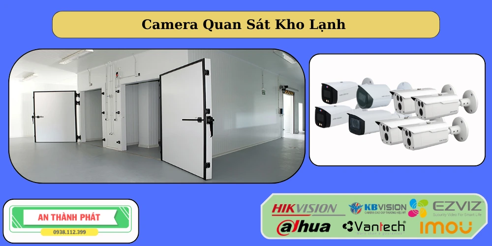 camera quan sát kho lạnh giải pháp thông minh giúp tránh thất thoát hàng hóa và giám sát hoạt động máy móc hoạt động trong kho lạnh hiểu quả 
