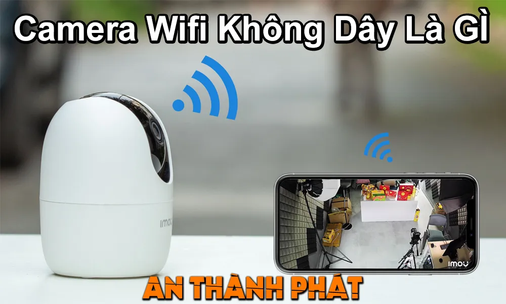 camera wifi không dây là gì