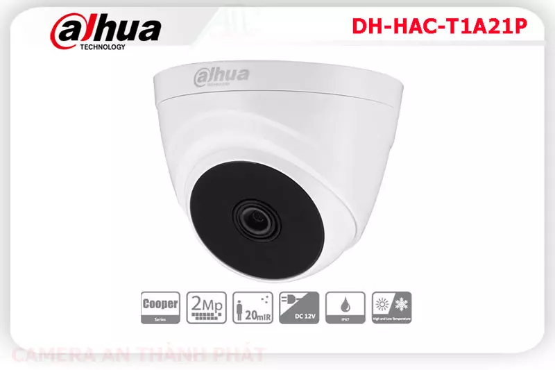 Camera dahua DH HAC T1A21P,thông số DH-HAC-T1A21P,DH HAC T1A21P,Chất Lượng DH-HAC-T1A21P,DH-HAC-T1A21P Công Nghệ