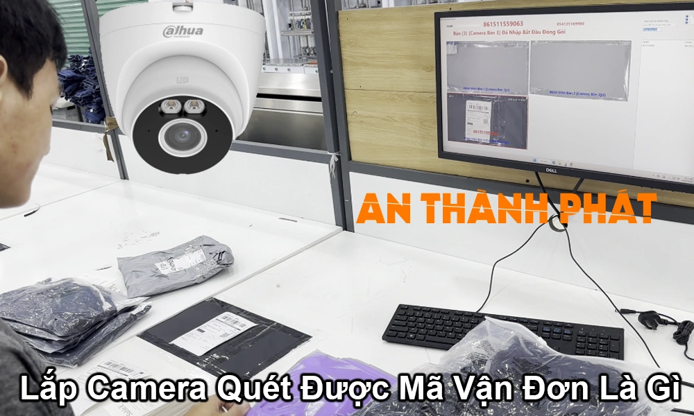 lắp camera quét được mã vận đơn là gì