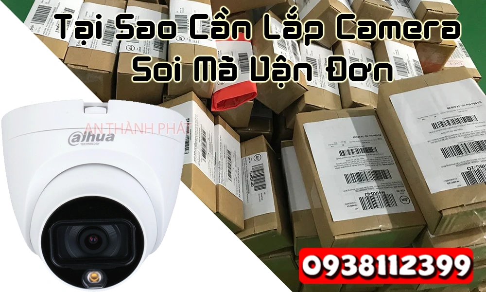 tại sao cần lắp camera soi mã vận đơn