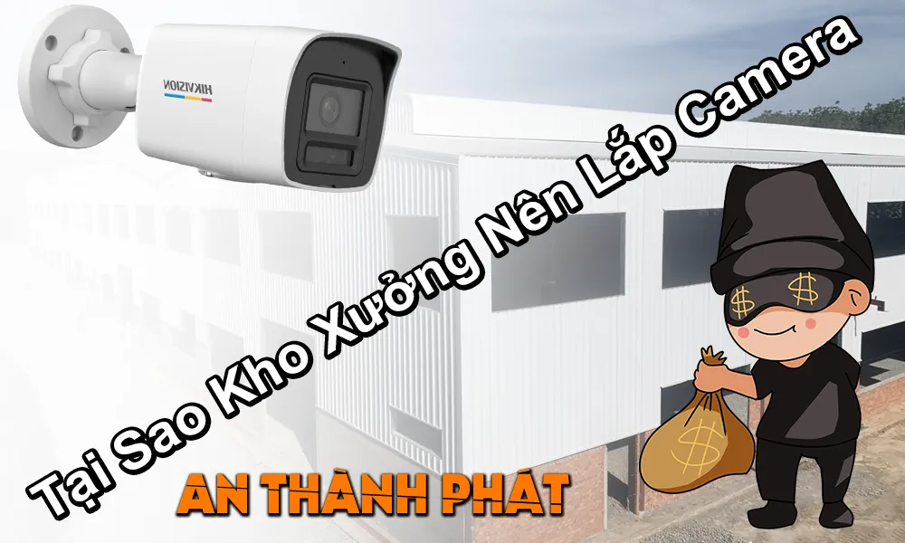 tại sao kho xưởng nên lắp đặt camera