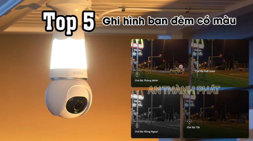 Top 5 camera có màu trong điều kiện ánh sáng yếu