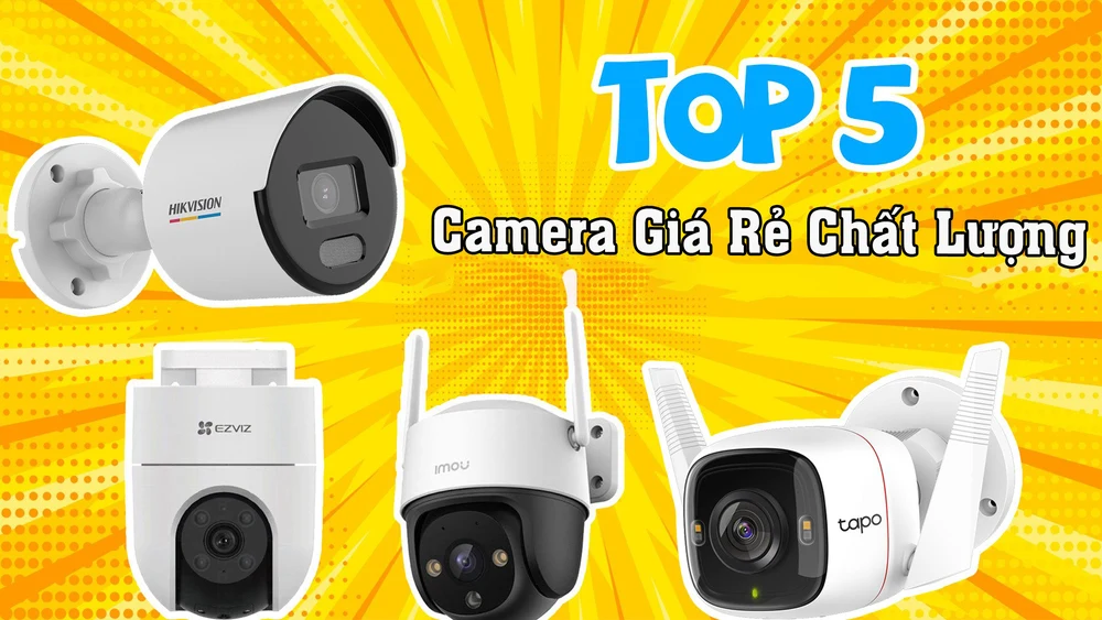 camera giá rẻ chất lượng đáng mua nhất