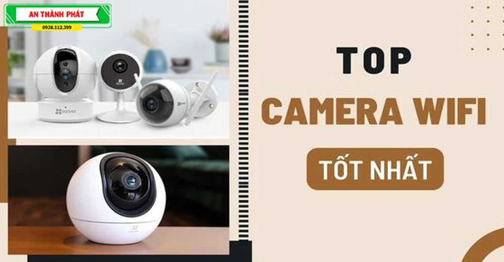 top 5 camera wifi được ưa chuyện nhất