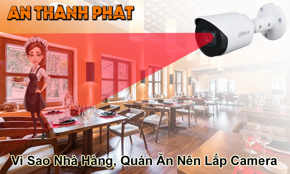 vì sao nhà hàng quán ăn nên lắp camera